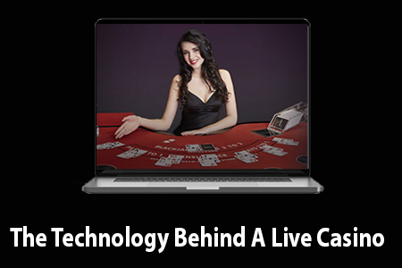 Technology Behind A Live Casino